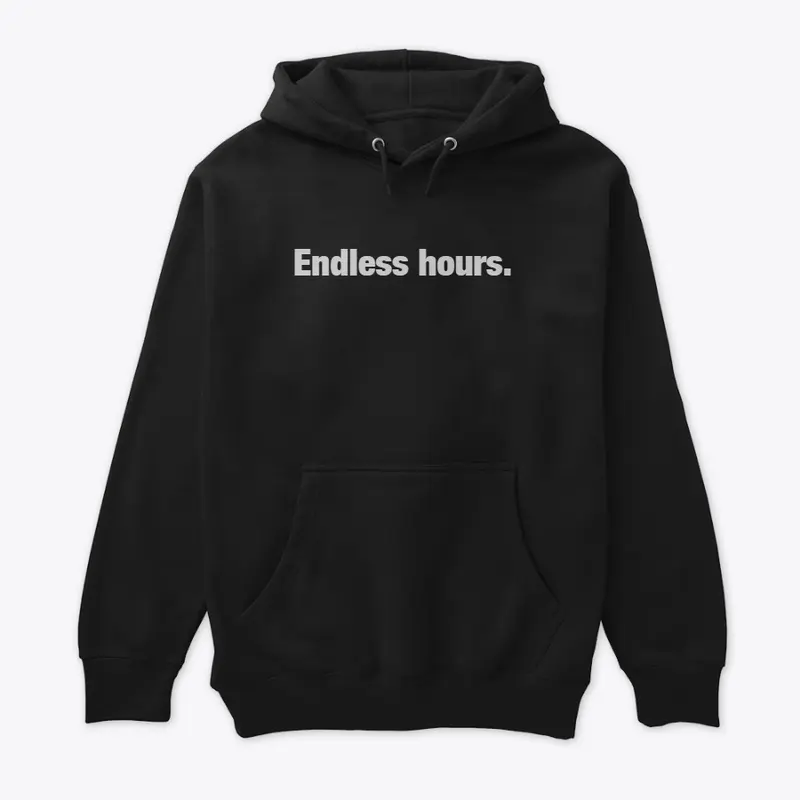 Endless hours 